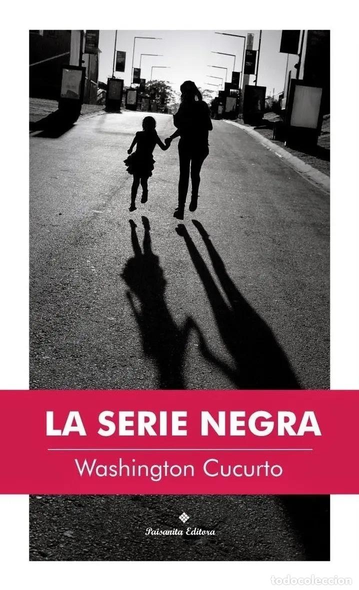 B&uuml;cher: La Serie Negra - Washington Cucurto - WASHINGTON CUCURTO
