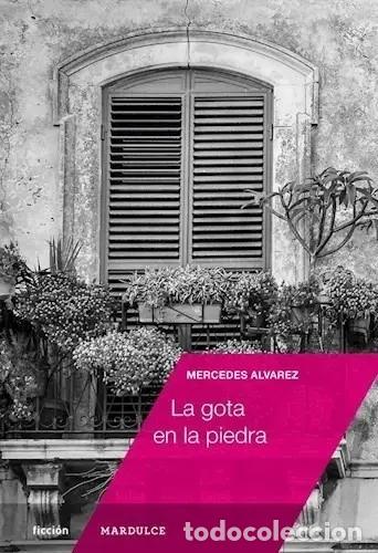 books: La Gota En La Piedra - Mercedes &Aacute;lvarez - Mercedes &Aacute;lvarez