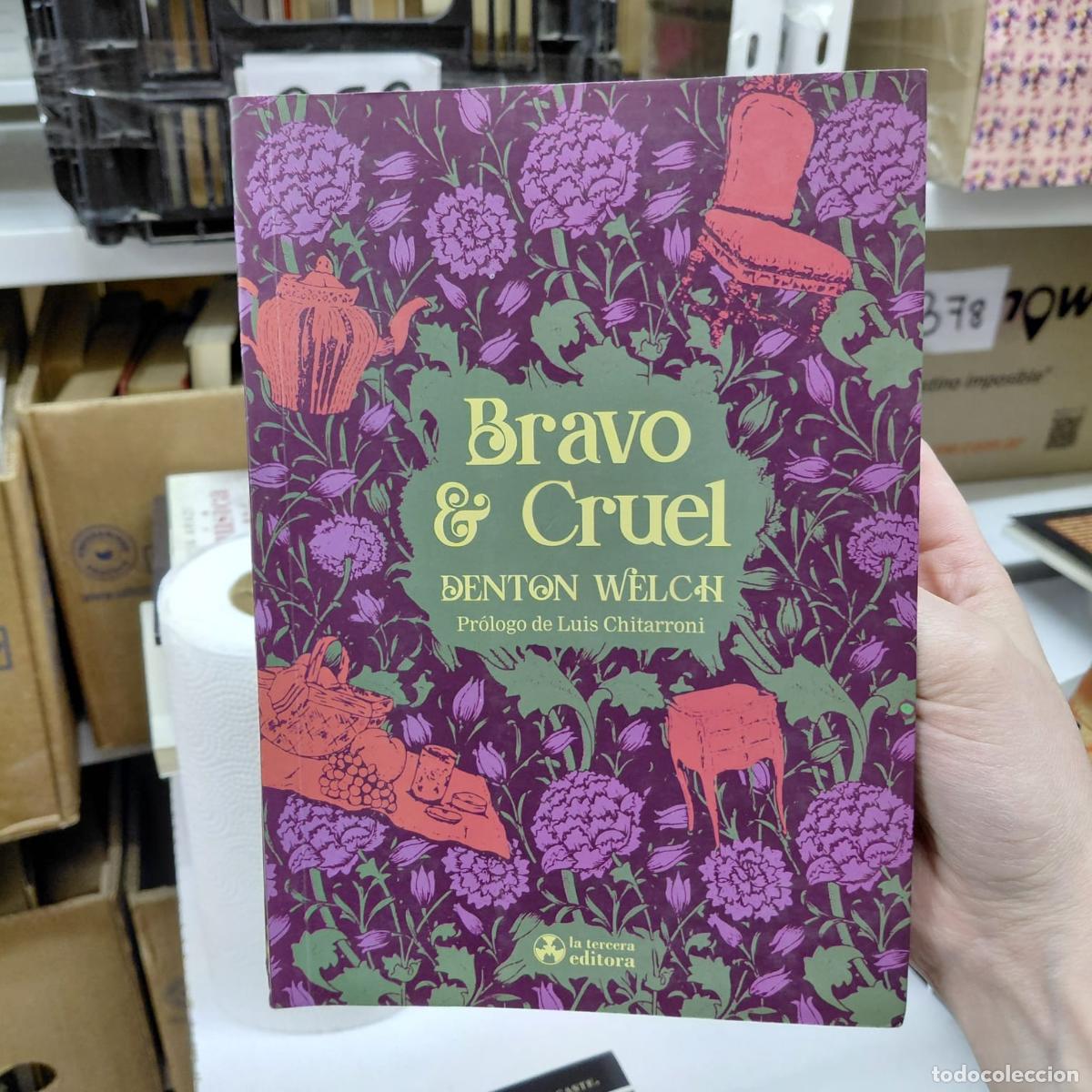 Libros: Bravo & Cruel - Denton Welch (det.) - Denton Welch