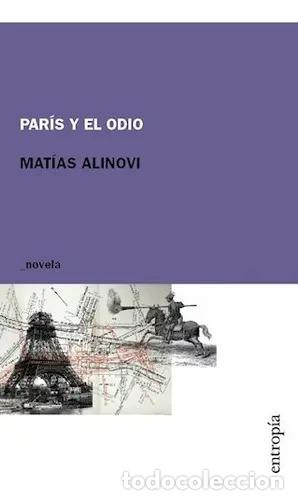 Libros: Par&iacute;s Y El Odio - Mat&iacute;as Alinovi - Mat&iacute;as Alinovi