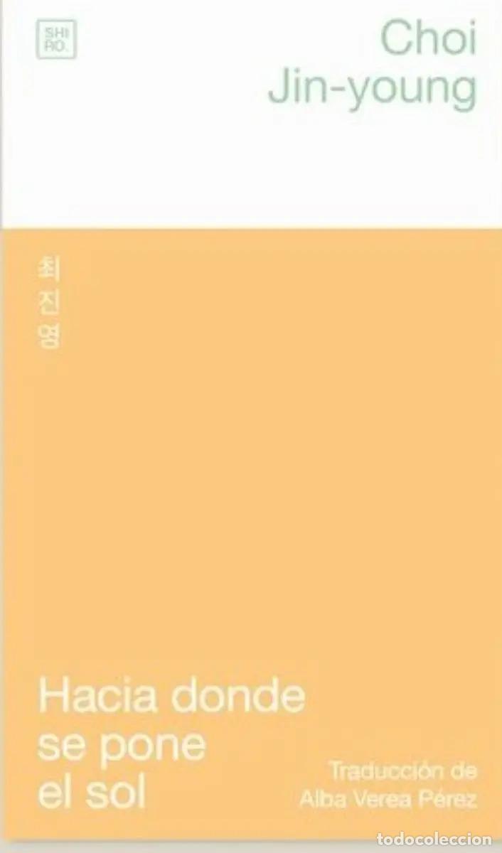 Libros: Hacia Donde Se Pone El Sol - Choi, Jin-young - Choi, Jin-young