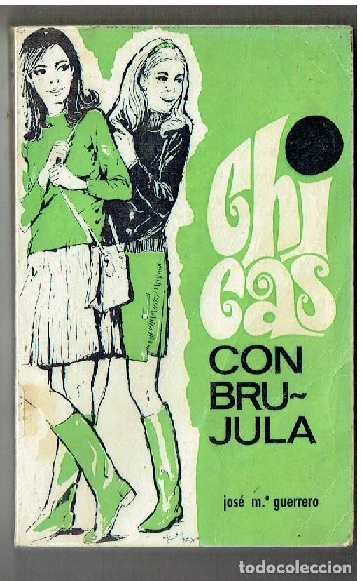 Libros: CHICAS CON BRUJULA. JOS&Eacute; M&ordf; GUERRERO. EDT. EL MENSAJERO, 1970. (ST/PR 7)