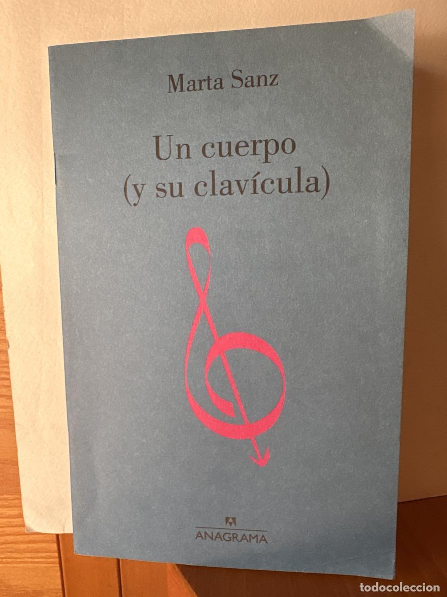 Libros: UN CUERPO Y SU CLAVICULA - MARTA SANZ TDK152