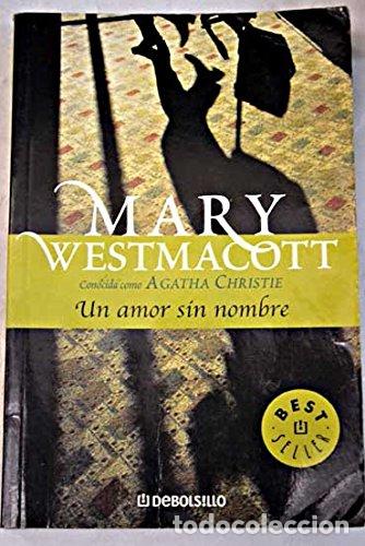 Libros: UN AMOR SIN NOMBRE - Mary Westmacott (Agatha Christie).