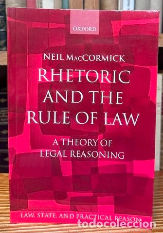 Livros em segunda m&atilde;o: RHETORIC AND THE RULE OF LAW. A Theory of Legal Reasoning - MacCORMICK, Neil