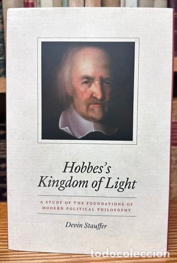 Libros: HOBBES'S KINGDOM OF LIGHT. A Study of the Foundations of Modern Political Philosophy - STAUFFER, Dev