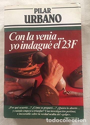 Libri di seconda mano: Con la venia yo indagu&eacute; el 23F