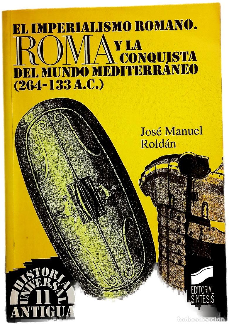 Libri di seconda mano: El imperialismo romano Roma y la conquista del mundo mediterr&aacute;neo (264-133 a.C.)