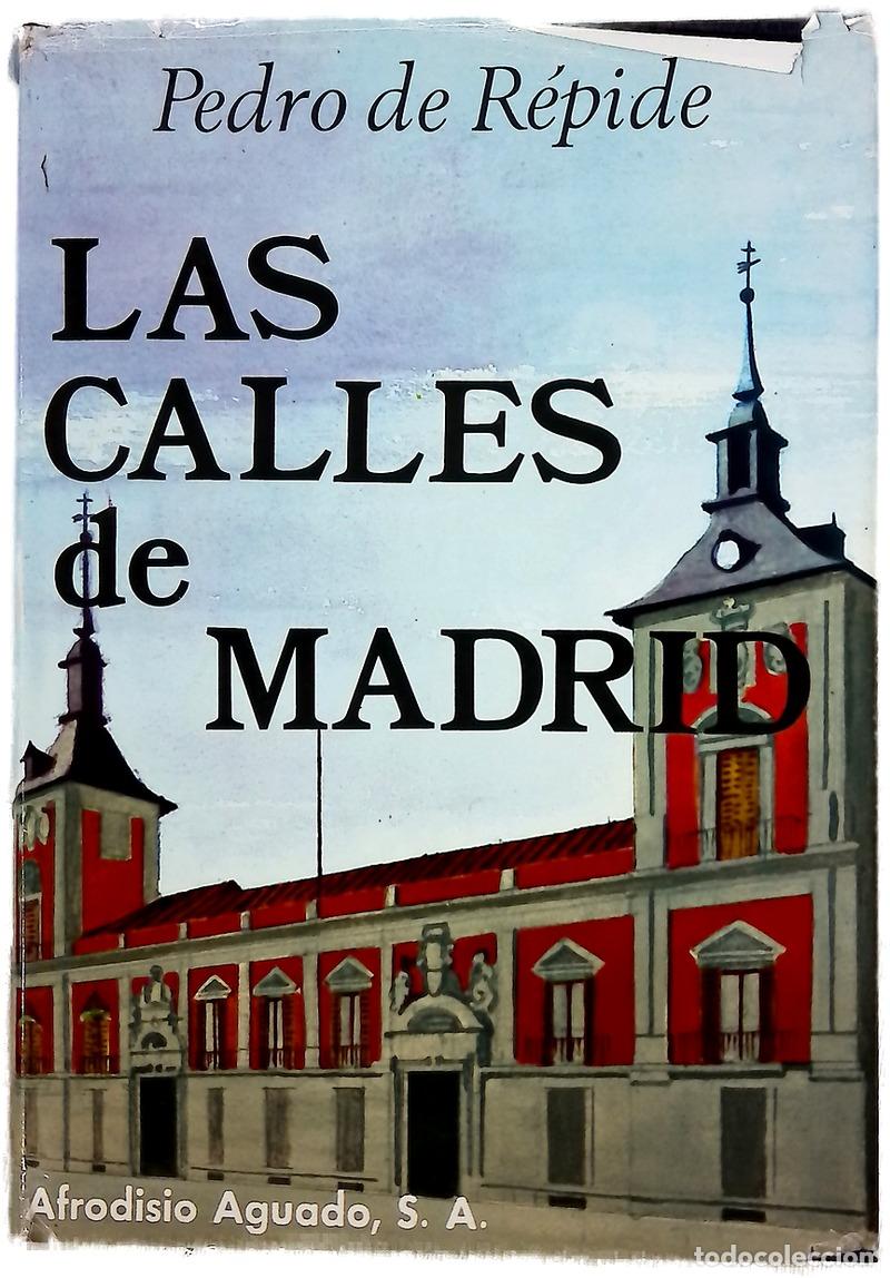 Libri di seconda mano: Las calles de Madrid - R&eacute;pide, Pedro de; Serna, Alfonso de la; Esplandiu, Juan