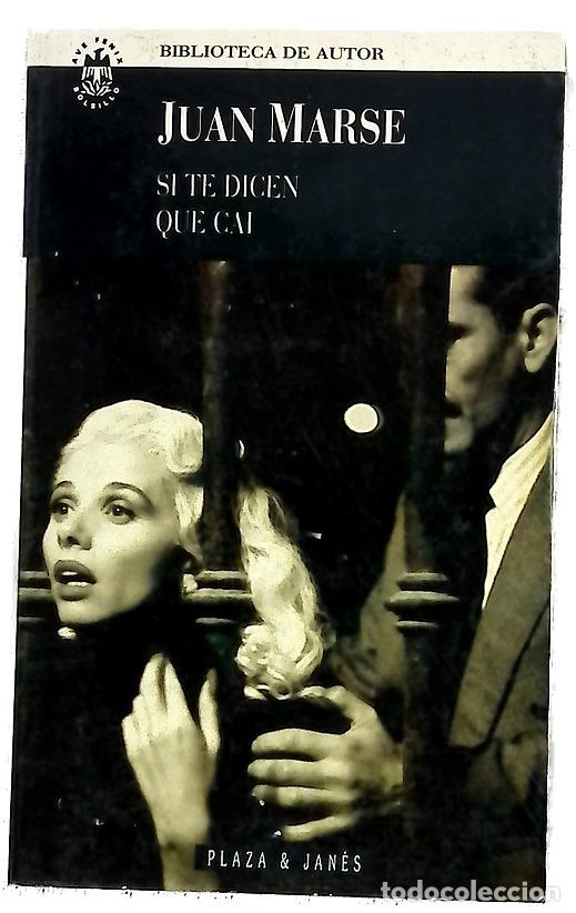 Libri di seconda mano: Si te dicen que ca&iacute; - Mars&eacute;, Juan