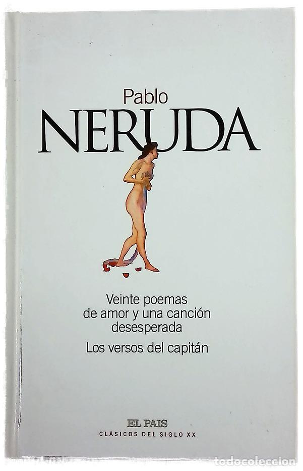 Libros: Veinte poemas de amor y una canci&oacute;n desesperada Los versos del capit&aacute;n