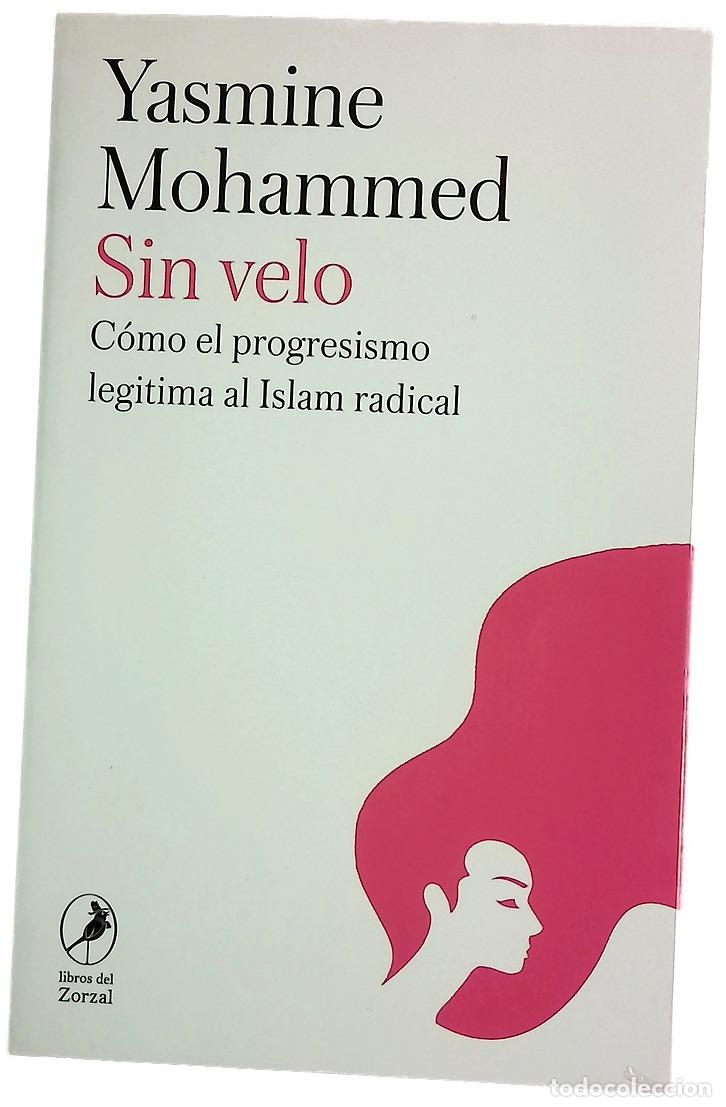 Libros: Sin velo : c&oacute;mo el progresismo legitima al islam radical