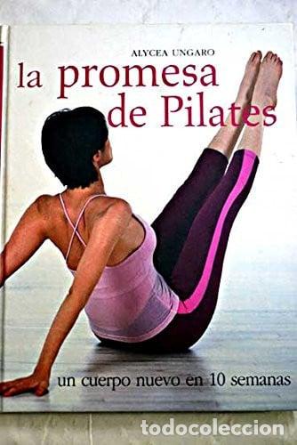 Libros: La Promesa De Pilates. Un Cuerpo Nuevo En 10 Semanas
