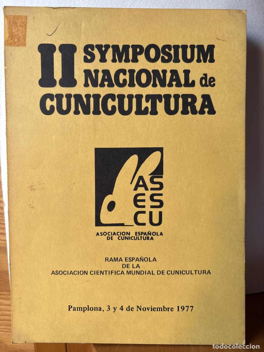 books: II SIMPOSIUM NACIONAL DE CUNICULTURA. PAMPLONA 3 Y4 NOVIEMBRE 1977 - TDK142