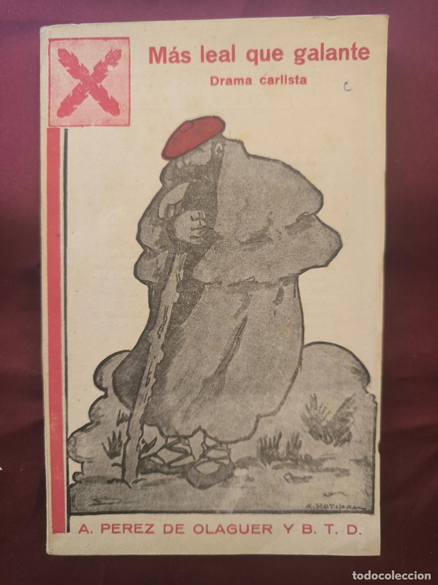 Libros: M&aacute;s leal que galante. Drama carlista - P&eacute;rez de Olaguer, A. y B. Torralba