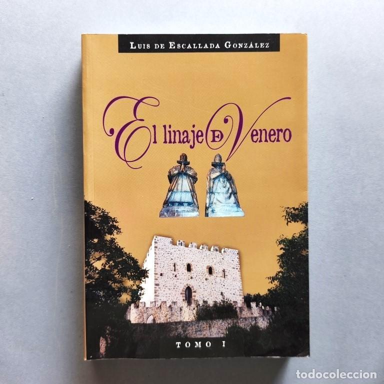 Libros: El Linaje de Venero. Fuentes documentales Tomo I. - Escallada Gonz&aacute;lez, Luis de.