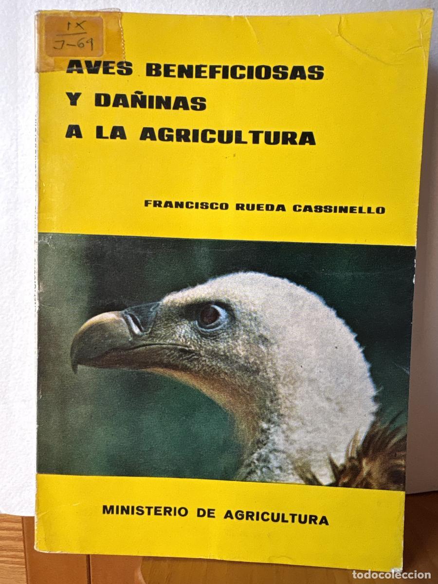 Libros: AVES BENEFICIOSAS Y DA&Ntilde;INAS A LA AGRICULTURA - FRANCISCO RUEDA CASSINELLO