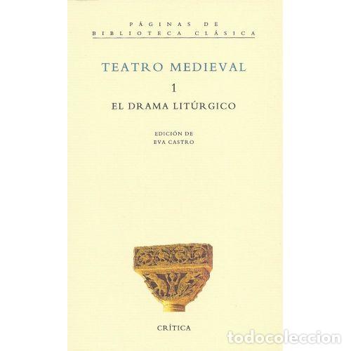 books: TEATRO MEDIEVAL 1. EL DRAMA LIT&Uacute;RGICO - CASTRO, EVA, (ED.)