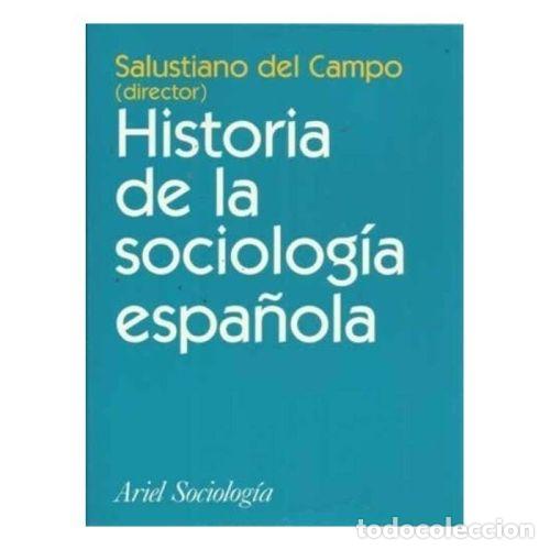 books: HISTORIA DE LA SOCIOLOG&Iacute;A ESPA&Ntilde;OLA - DEL CAMPO URBANO, SALUSTIANO (DIR.)