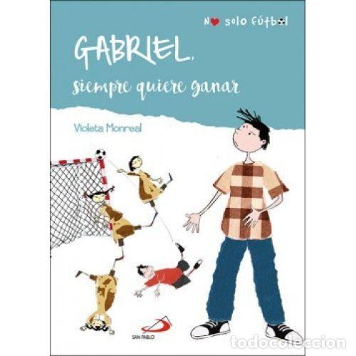 Libri di seconda mano: GABRIEL. SIEMPRE QUIERE GANAR - MONREAL D&Iacute;AZ, VIOLETA