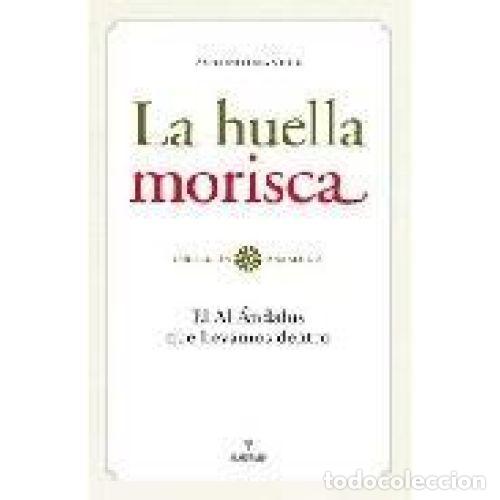 Libros: HUELLA MORISCA,LA - RODRIGUEZ RAMOS,ANTONIO M.
