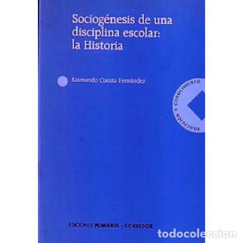 B&uuml;cher: SOCIOG&Eacute;NESIS DE UNA DISCIPLINA ESCOLAR - CUESTA FERN&Aacute;NDEZ, RAIMUNDO