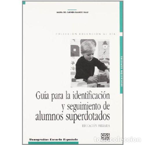 B&uuml;cher: GU&Iacute;A PARA LA IDENTIFICACI&Oacute;N Y SEGUIMIENTO DE ALUMNOS Y SUPERDOTADOS. EDUCACI&Oacute;N PRIMARIA - BLANCO VAL
