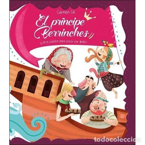 Libros: EL PR&Iacute;NCIPE BERRINCHES Y OTROS CUENTOS PARA CRECER POR DENTRO - GIL, CARMEN