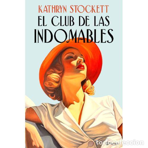 Libros: EL CLUB DE LAS INDOMABLES - KATHRYN STOCKETT