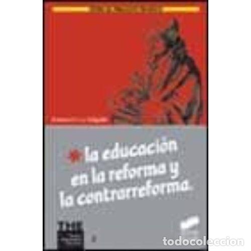 Libros: LA EDUCACI&Oacute;N EN LA REFORMA Y LA CONTRARREFORMA - DELGADO, BUENAVENTURA