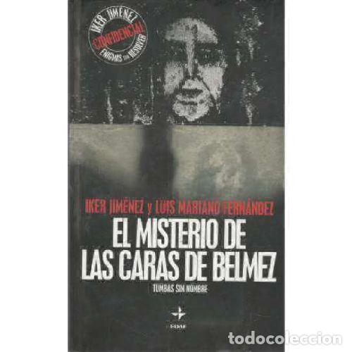Libros: EL MISTERIO DE LAS CARAS DE B&Eacute;LMEZ - JIM&Eacute;NEZ, IKER Y FERN&Aacute;NDEZ, LUIS MARIANO