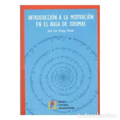 Libros: INTRODUCCI&Oacute;N A LA MOTIVACI&Oacute;N EN EL AULA DE IDIOMAS - ORTEGA MART&Iacute;N, JOS&Eacute; LUIS