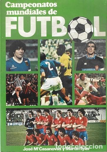 Libros: CAMPEONATOS MUNDIALES DE FUTBOL. JOS&Eacute; MAR&Iacute;A CASANOVAS Y MARTIN TYLER