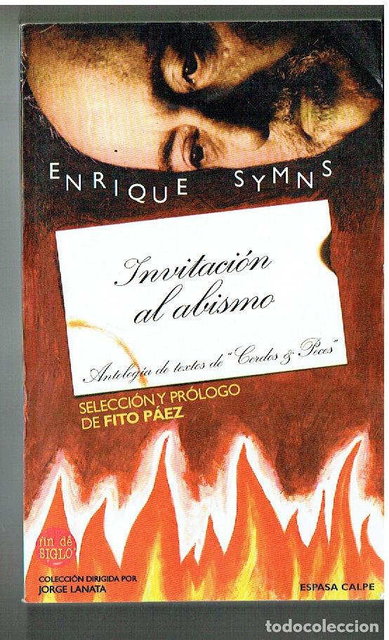 Libros: ENRIQUE SYMNS. INVITACIONES AL ABISMO. ANTOLOG&Iacute;A DE &uml;CERDOS Y PECES&uml;. FITO PAEZ.ESPASA 1995(ST/PR 7)