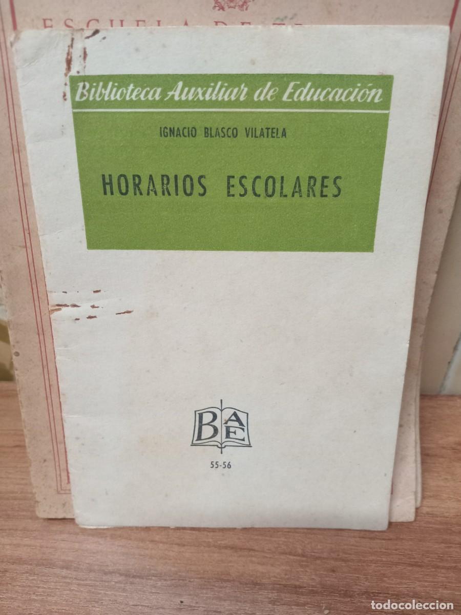 Libros: HORARIOS ESCOLARES - N&ordm; 55,56 - BIBLIOTECA AUXILIAR DE EDUCACION - IGNACIO BLASCO