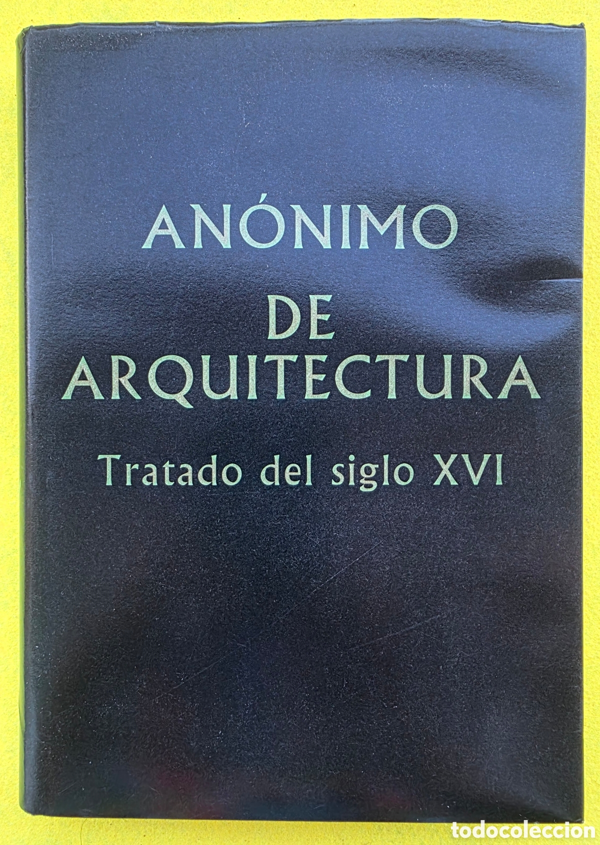 Libros: An&oacute;nimo de arquitectura . Tratado del siglo XVI