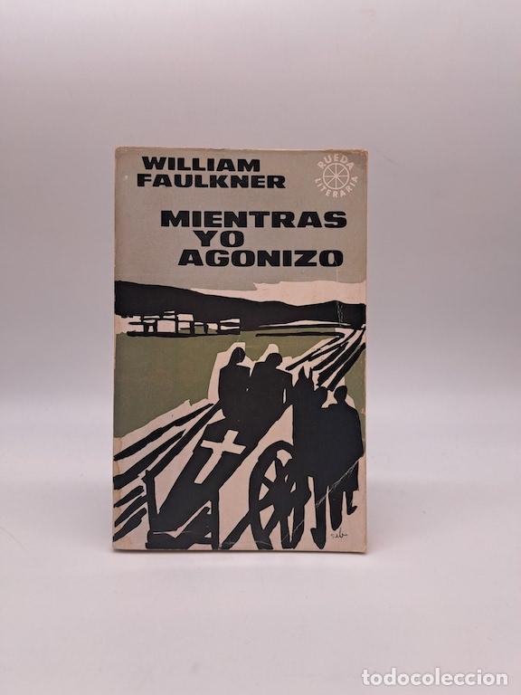 Livres: FAULKNER, William. - Mientras yo agonizo.