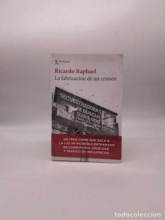 Livres: RAPHAEL, Ricardo. - La fabricaci&oacute;n de un crimen.