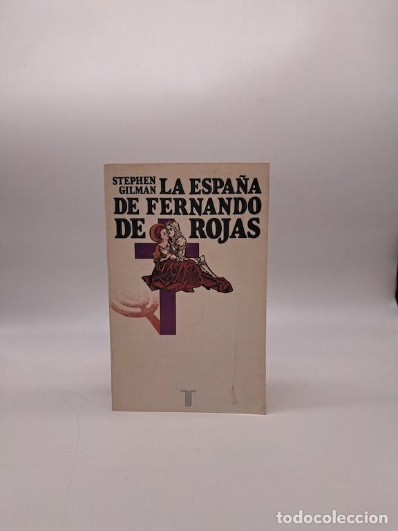 Livres: GILMAN, Stephen. - La Espa&ntilde;a de Fernando de Rojas.