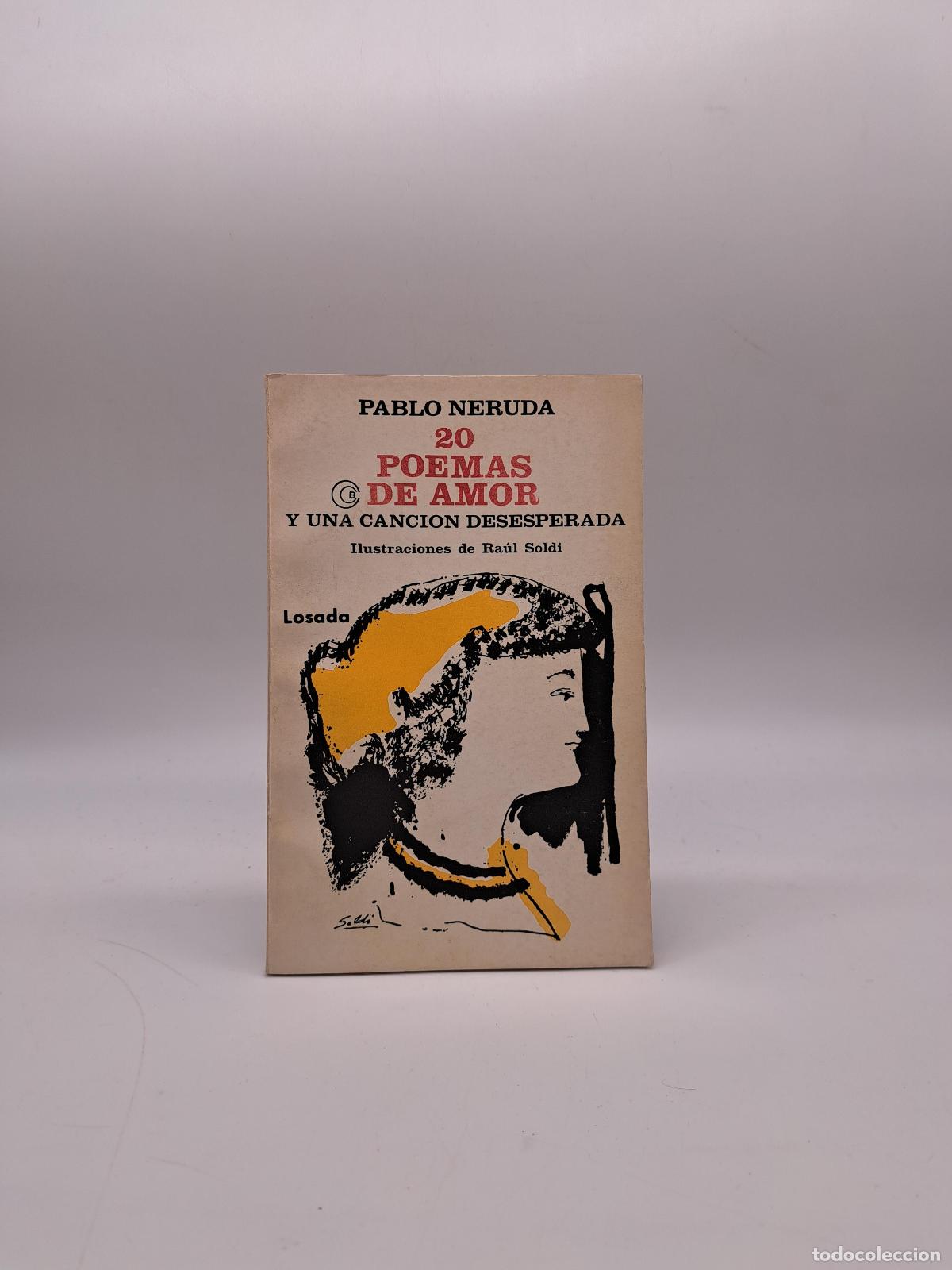 Livres: NERUDA, Pablo. - 20 poemas de amor y una canci&oacute;n desesperada.
