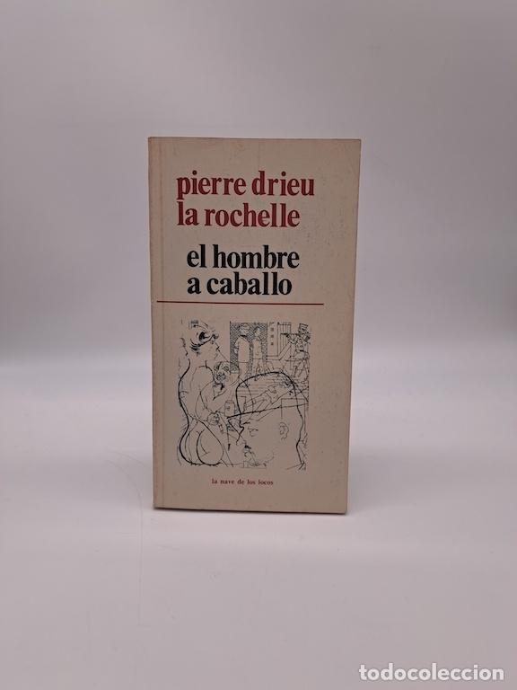 Libros: DRIEU LA ROCHELLLE, Pierre. - El hombre a caballo.