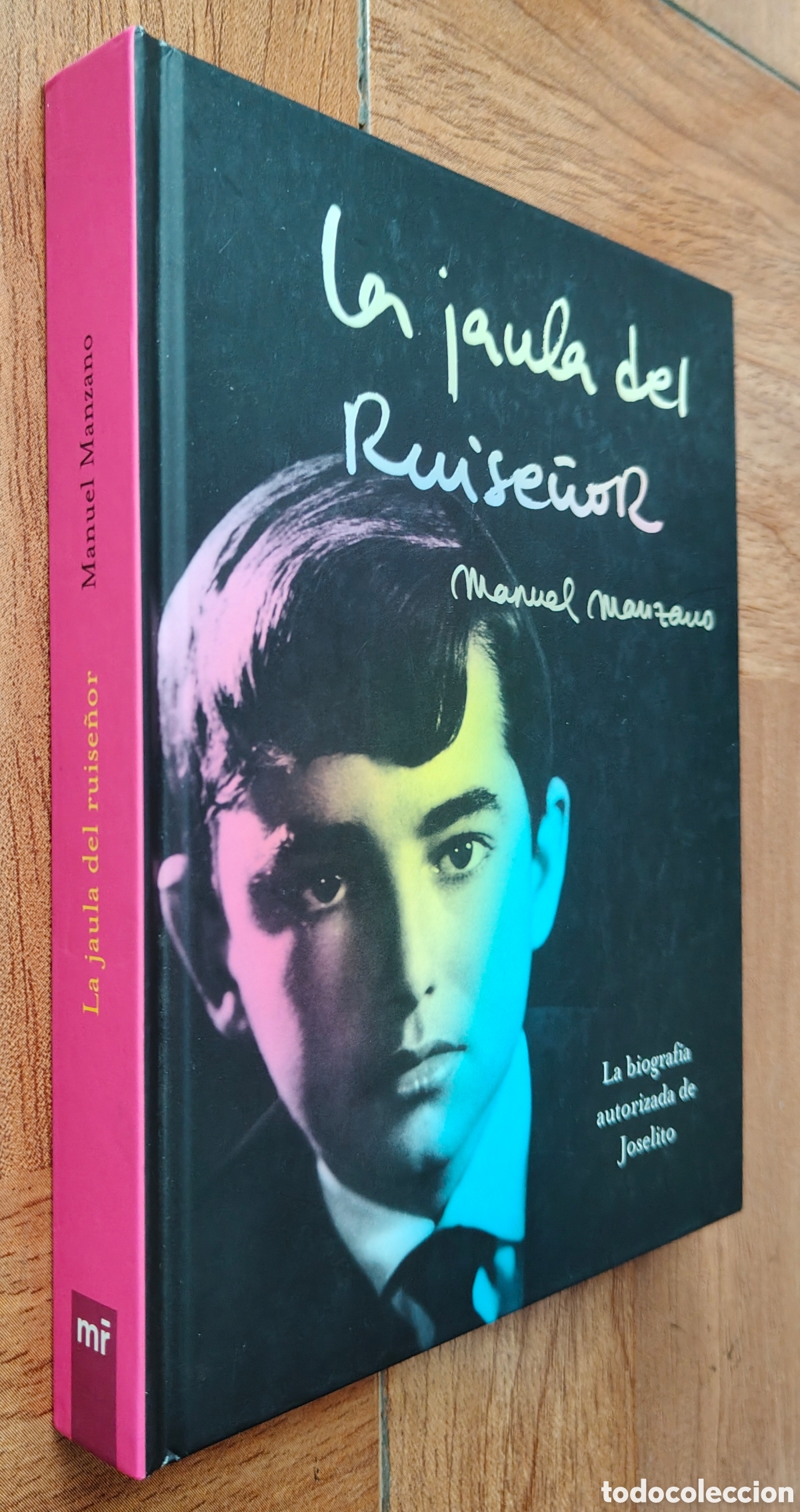 Libros: La Jaula del Ruise&ntilde;or: La biograf&iacute;a autorizada de Joselito � Con Dedicatoria Aut&oacute;grafa - Manuel Manz