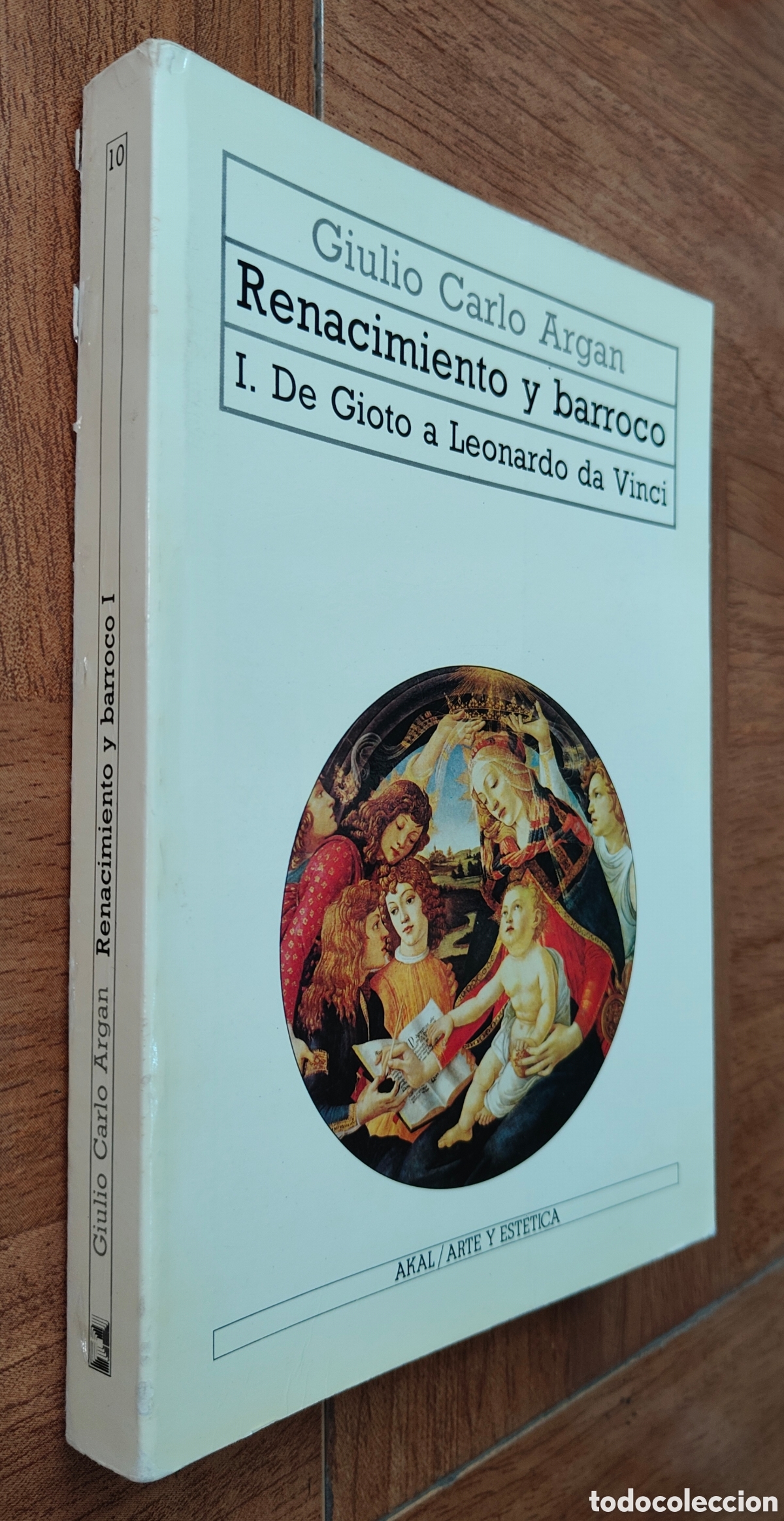 Libros: Renacimiento y Barroco I: De Gioto a Leonardo Da Vinci � Akal - Giulio Carlo Argan