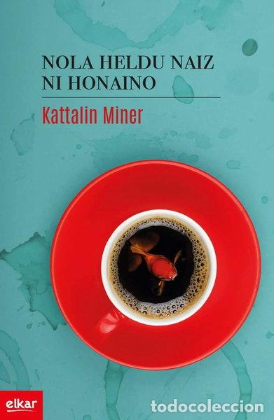 Libros: Nola heldu naiz ni honaino- 9788490276860
