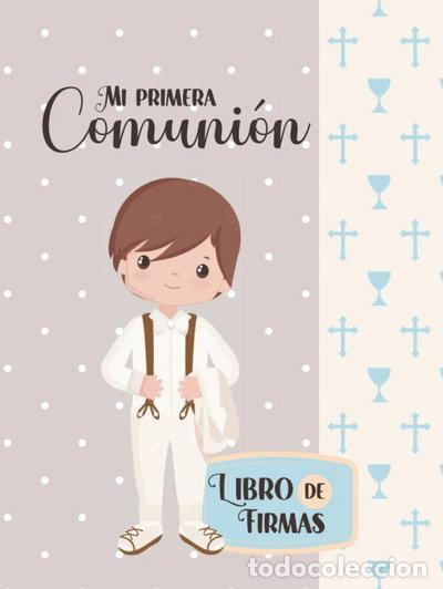 Libros: Mi Primera Comuni&oacute;n: Libro de firmas- 9798417162381