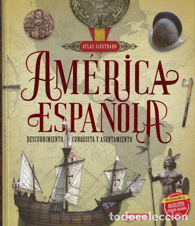 Libros: Am&eacute;rica espa&ntilde;ola. Descubrimiento, conquista y asentamiento- 9788467767513
