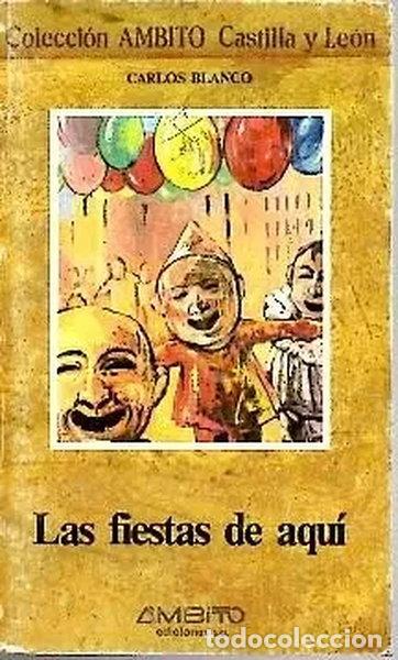 Libros: Las fiestas de aqu&iacute;- 9788486047160