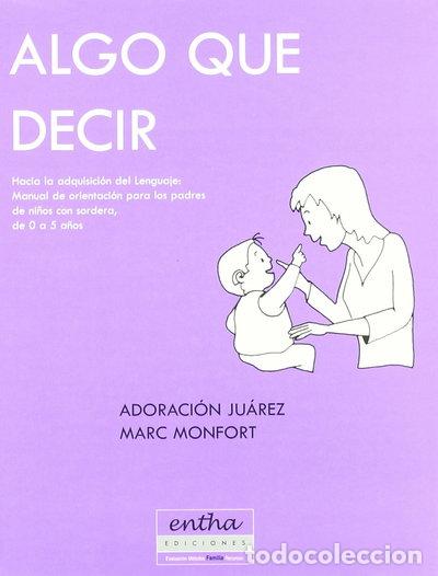 Libros: Algo que decir: hacia la adquisici&oacute;n del lenguaje- 9788493201302