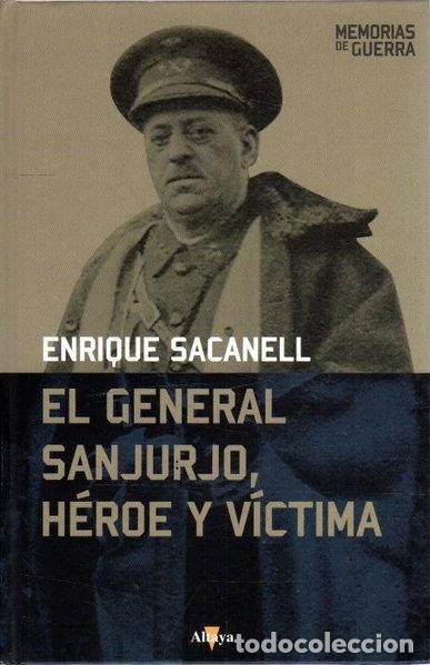 books: El General Sanjurjo, h&eacute;roe y v&iacute;ctima- 9788448724153