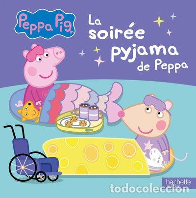 Livres: La soir&eacute;e pyjama de Peppa- 9782017205340